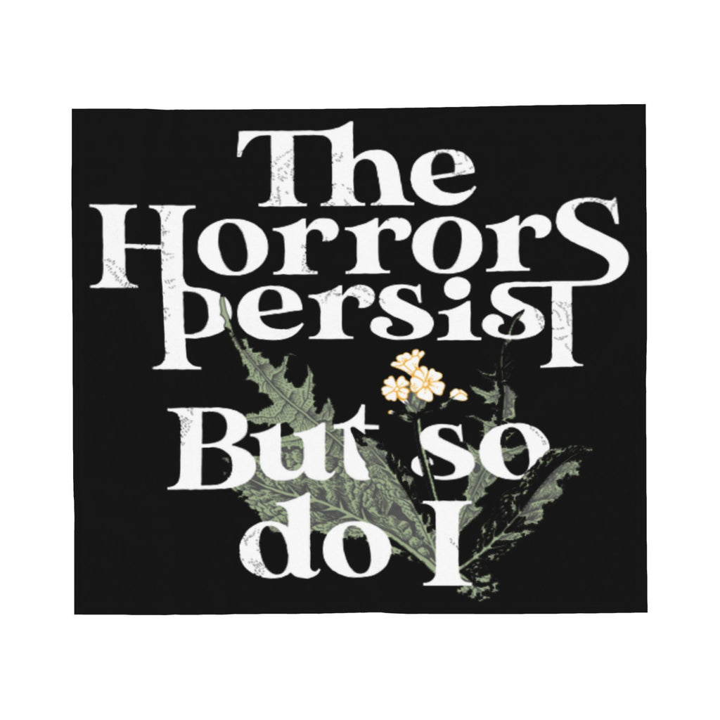 The Horror persis but so do I flannel blanket